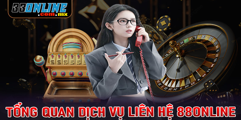 Tổng quan chung về dịch vụ liên hệ 88online